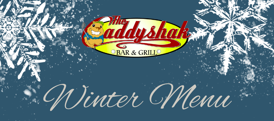 The Caddyshak is Open! Winter Hours and Menu