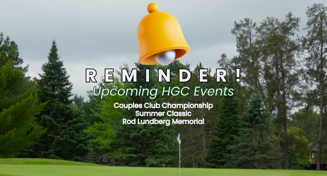 Upcoming Events Reminders: Couples Club Championship, Summer Classic, Rod Lundberg Memorial
