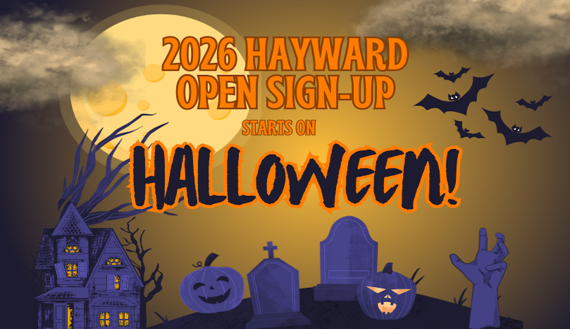2026 Hayward Open Sign-Up Starts on Halloween!