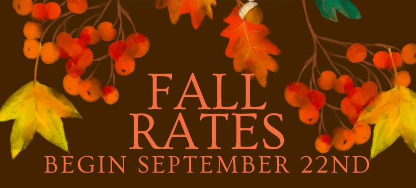 Fall Rates Begin on September 22nd