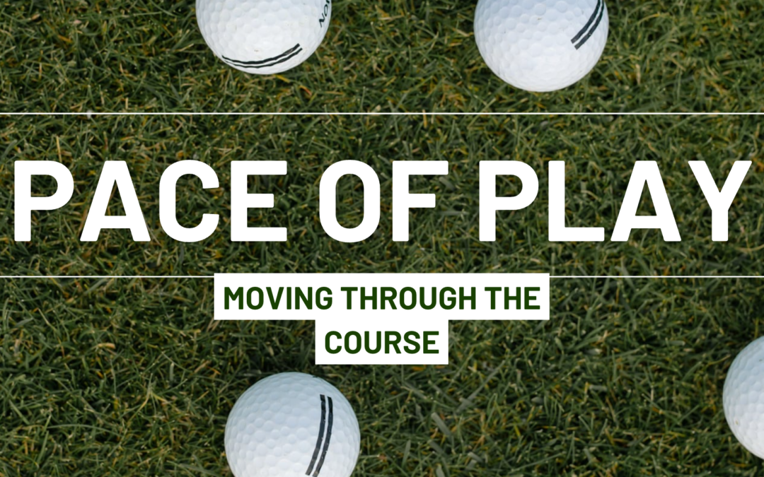 Pace of Play: How to Move Through the Course