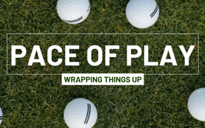 Pace of Play: Wrapping Things Up