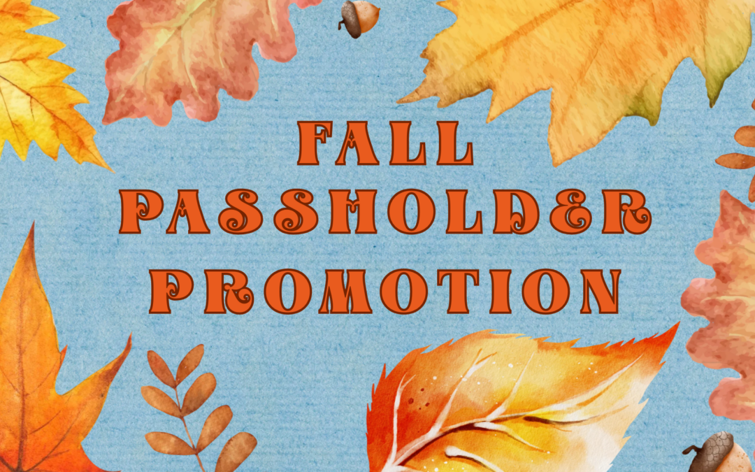 Fall Passholder Promotion Starts September 1st!